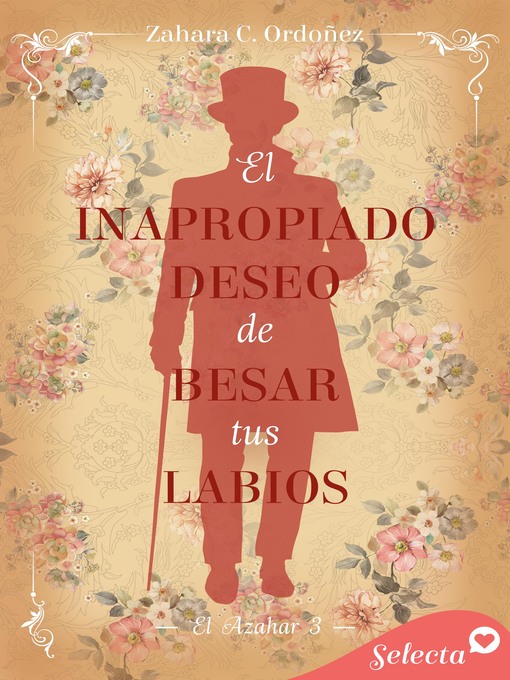 Title details for El inapropiado deseo de besar tus labios (El azahar 3) by Zahara C. Ordóñez - Available